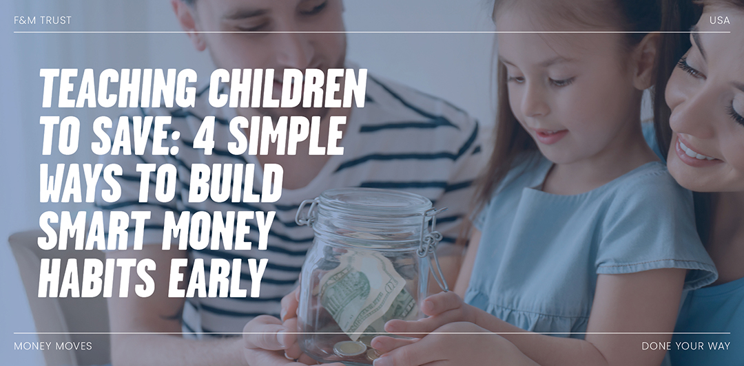 Teaching Children to Save: 4 Simple Ways to Build Smart Money Habits Early